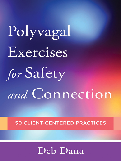 Title details for Polyvagal Exercises for Safety and Connection by Deb Dana - Wait list